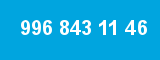 996 843 11 46 996 843 11 46